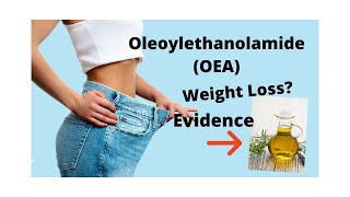 Does OEA (Oleoylethanolamide) Help Weight Loss? Review of Proof