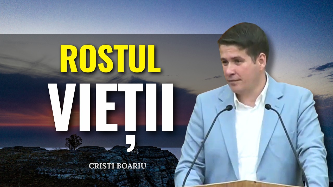 Cristi Boariu - Care este rostul VIEȚII pe acest pământ? - predici pentru suflet
