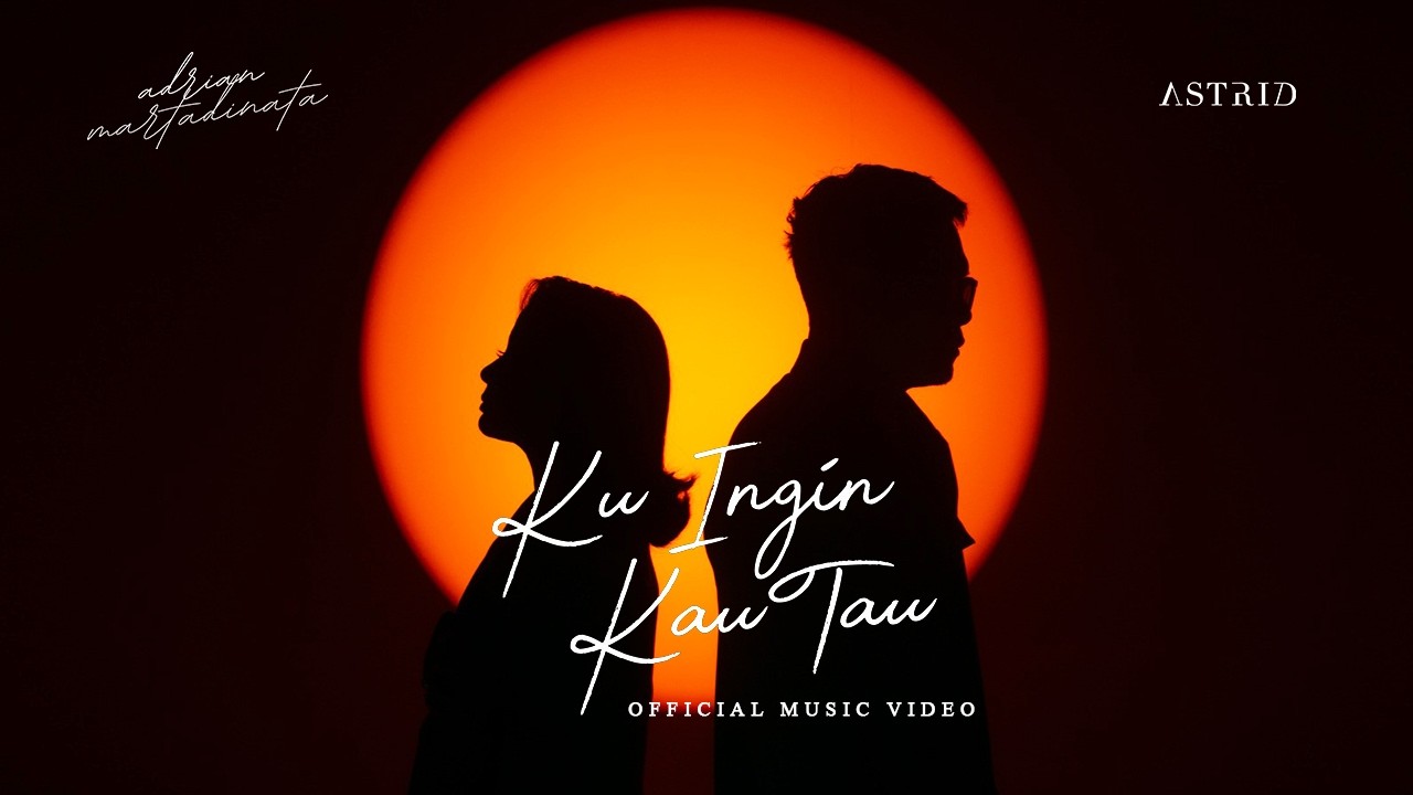 Astrid & Adrian Martadinata - Kuingin Kau Tau (Official Music Video)