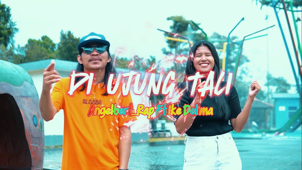 Angelbert_Rap - DI UJUNG TALI Ft Ike Delima ( MUSIK VIDEO )
