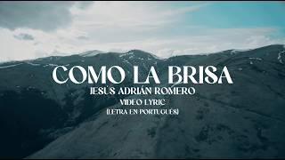 Jesús Adrián Romero - Como La Brisa (Translation/Subtitled)