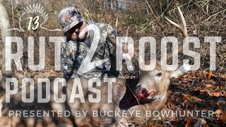 The Rut 2 Roost Podcast Episode 13 - Post-Rut success, John's Thanksgiving Buck by Buckeye Bowhunter 75 views 5 months ago 1 hour, 35 minutes