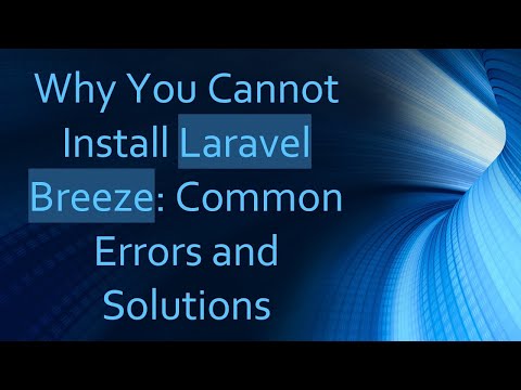 Why You Cannot Install Laravel Breeze: Common Errors and Solutions