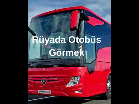 Rüyada Otobüs Görmek
