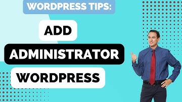 How to add a new administrator on Wordpress