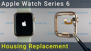 Apple Watch Series 6 Complete Disassembly for Main Housing Replacement