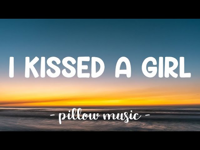 Katy Perry - I Kissed A Girl 1