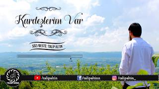 Kardeşlerim Var | Talip Altın | Yeni Türkçe Neşid | New Turkish Nasheed | Müziksiz İlahi