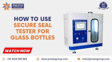 Secure Seal Tester For Glass Bottles Manufacturer & Supplier in India | Presto Group