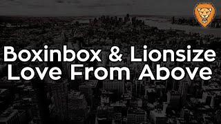 Boxinbox & Lionsize - Love From Above (feat. Sr Wilson) [Bass Boosted] (HQ)