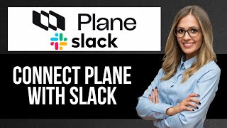 كيفية ربط Plane بـ Slack — برنامج تعليمي خطوة بخطوة حول Plane screenshot 4
