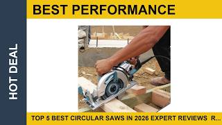 Top 5 Best Circular Saws in 2026 Expert Reviews  Ranking