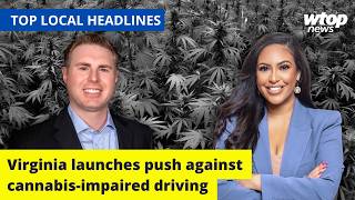 Marine One investigation, Loudoun Co. ICE, cannabis-impaired driving, Commanders sign Stefon Diggs
