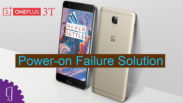 OnePlus 3T Power-on Failure Solution