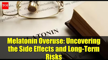 Melatonin Overuse: Uncovering the Side Effects and Long-Term Risks