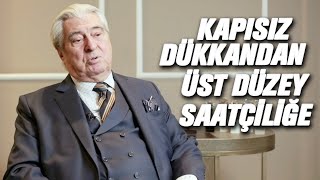 Şadan Saatin 55 Yıllık Öyküsü Para Kaybedin Müşterinizi Kaybetmeyin