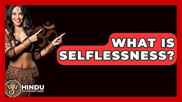 What Is Selflessness? - Hindu Enlightenment Journey