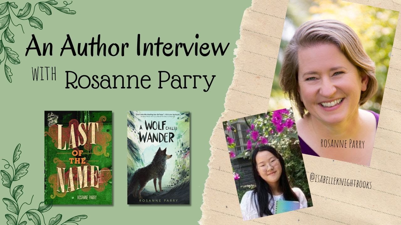 An Author Interview with Rosanne Parry, Author of 'A Wolf Called Wander' & 'Last of the Name'