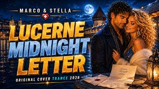 Marco & Stella - Lucerne Midnight Letter β¨ (Original Cover Trance 2026)