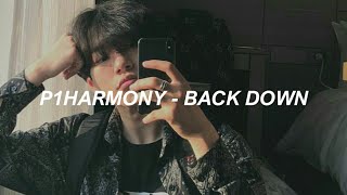 P1Harmony 피원하모니 - Back Down Easy Lyrics