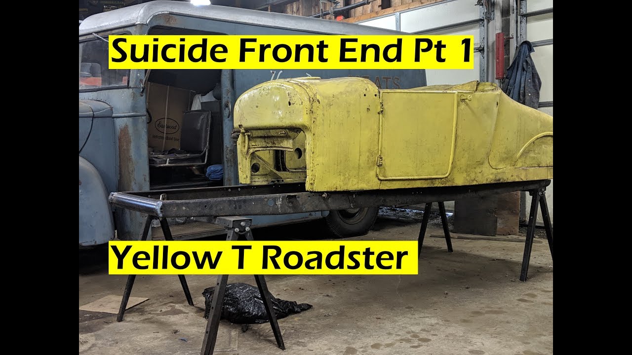 Suicide Front End Pt 1 - Yellow T Roadster