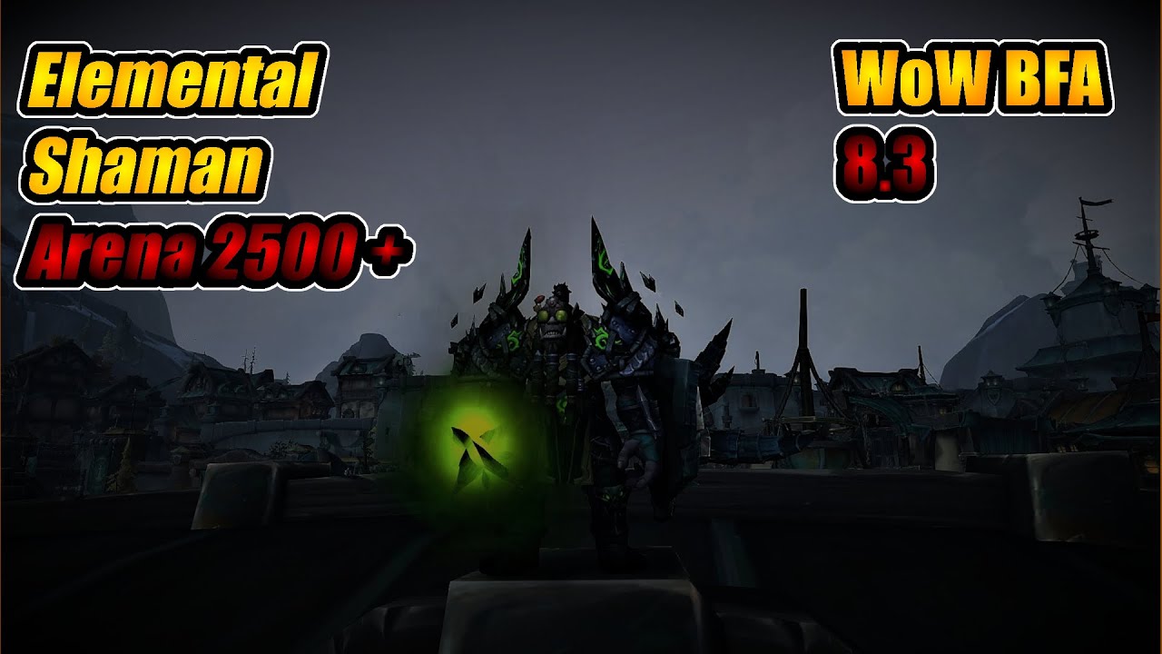 Gladiator Push Elemental Shaman - WoW  Arena BFA 8.3