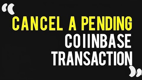 HOW TO CANCEL A PENDING COINBASE TRANSACTION 2025   FULL GUIDE