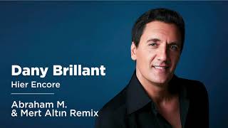 Dany Brillant - Hier Encore (Abraham M. & Mert Altın Remix) Resimi