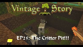 EP25 | VINTAGE STORY | The Critter Pit!!!