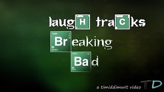 Laugh Tracks: Breaking Bad