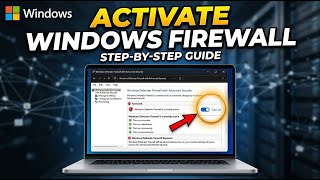 How to activate Windows Firewall with advanced security - Detailed Guide
