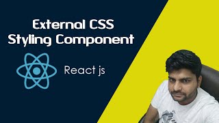 ReactJS Tutorials in Hindi | How to use External CSS in React JS  | Part-30