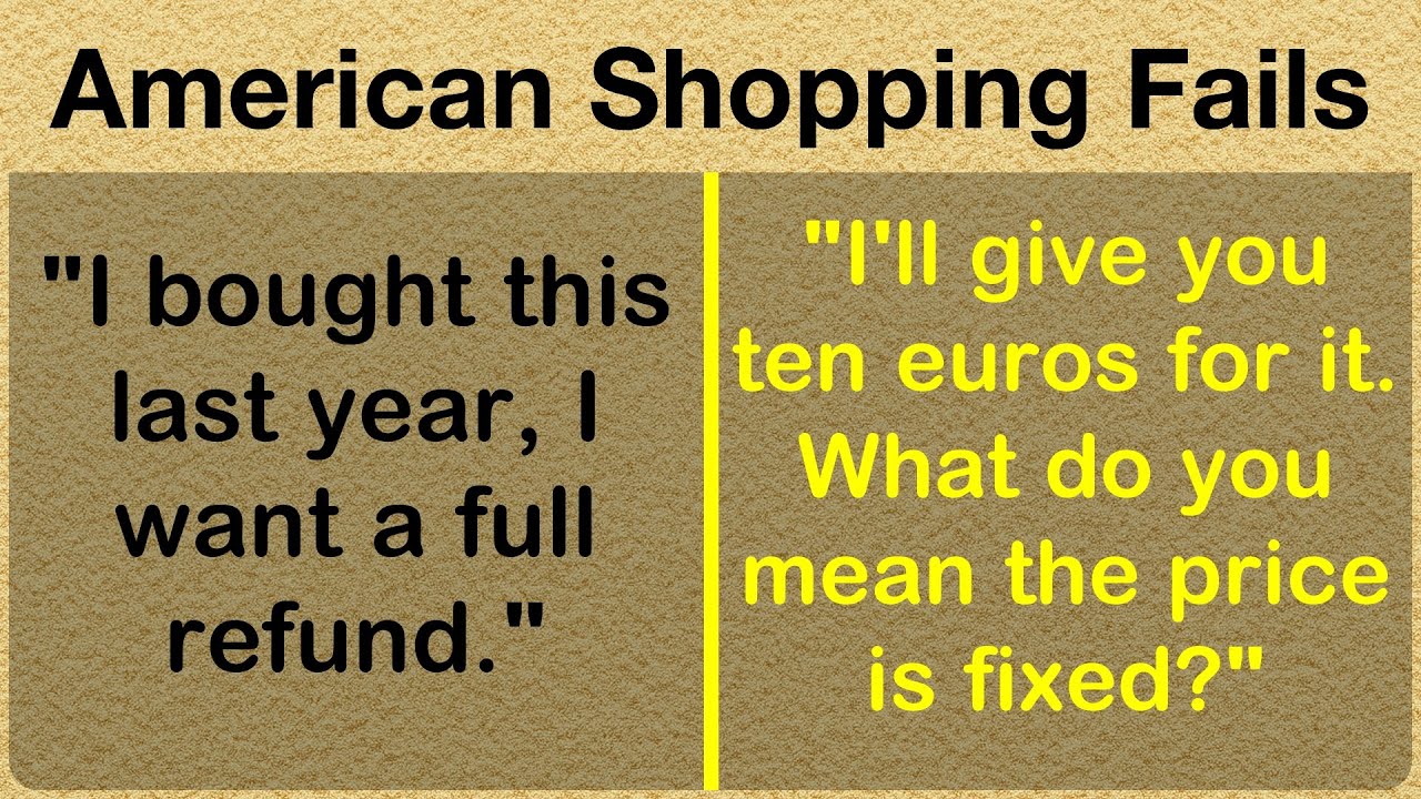 The American Customer is Always Wrong: Shopping Fails Abroad