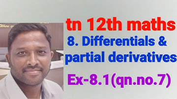 tn 12th maths|exercise 8.1 q no 7|8. Differentials and partial derivatives|important question