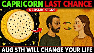 CAPRICORN ♑ August 5, 2026: LAST CHANCE! 6 Cosmic Signs That Will Change Your Life Overnight ♾️