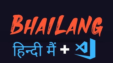 Bhailang Tutorial | Install and Run In Vs Code | Desi Programming language for BhaiLogs = BHAILANG 😂