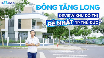 ĐÔNG TĂNG LONG | Sau 19 NĂM phát triển, KHU ĐÔ THỊ này hiện như thế nào?