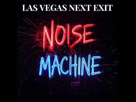 Noise Machine - Las Vegas Next Exit - (Lyric Video) Punk Rock Protest New Music