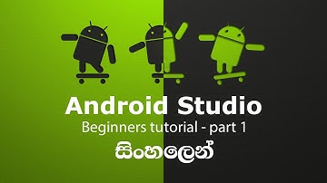 Android Development for absolute beginners | Video 1 - Introduction | Android in Sinhala | CODE360