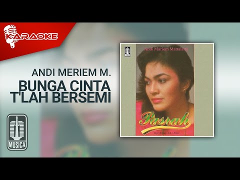 Putar Bunga Cinta T'lah Bersemi - Andi Meriem Matalatta