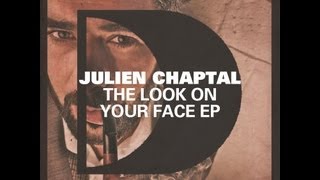 Julien Chaptal - The Look On Your Face (Original Mix)
