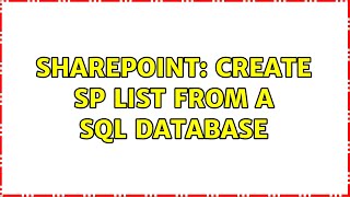 Sharepoint: Create SP List from a SQL Database