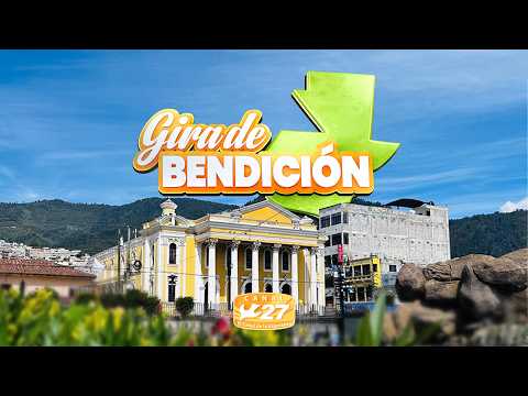 GIRA DE BENDICION CANAL 27