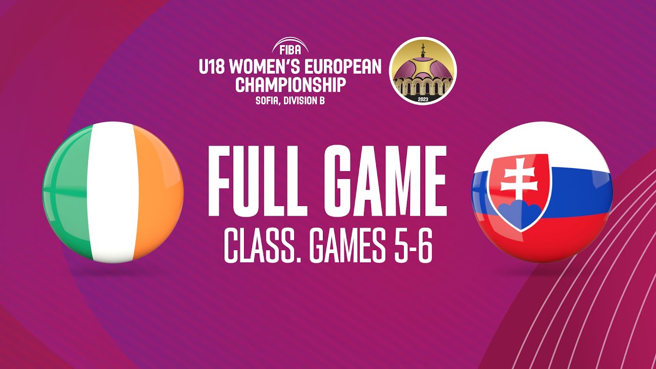 Ireland v Slovakia | Full Basketball Game | FIBA U18 Women's European Championship 2023