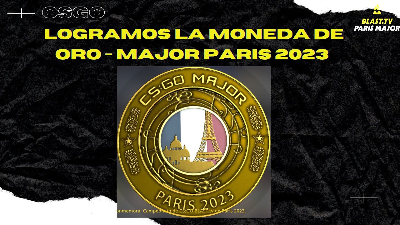 OBTUVIMOS LA MONEDA DE ORO - MAJOR PARIS 2023 (CSGO) - YouTube