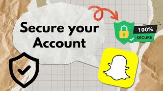 How to Secure Your Snapchat Account | Privacy & Security Settings Guide