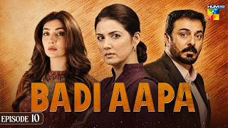Bari Aapa Episode 10 | Savera Nadeem, Nauman Ijaz, Ayesha Khan | HUM Classics