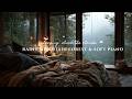 Sleeping Above the Clouds | Rainy Mountain Forest & Soft Piano