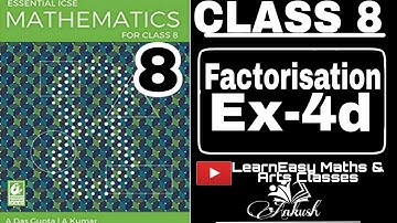 Factorisation Ex-4d | Essential ICSE Mathematics for class 8 | A Das Gupta Factorization class8 math