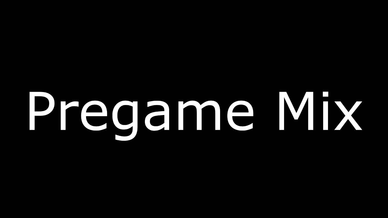 Pregame Mix YouTube